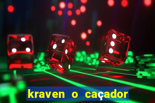 kraven o caçador filme completo dublado